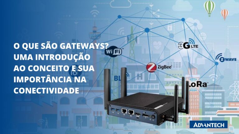 O que são Gateways? Uma introdução ao conceito e sua importância na conectividade IoT